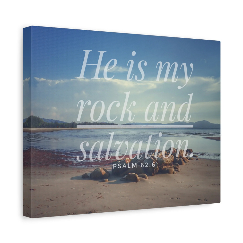 Scripture Canvas My Rock And Salvation Psalm 62:6 Christian Wall Art Bible